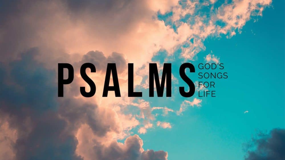 Psalms - God\'s Songs for Life 